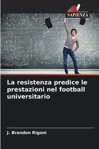 bokomslag La resistenza predice le prestazioni nel football universitario