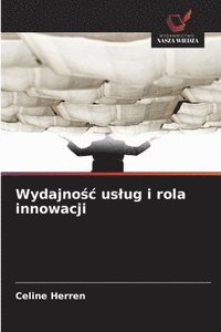 bokomslag Wydajno¿¿ us¿ug i rola innowacji