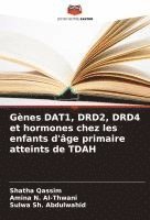 bokomslag Gènes DAT1, DRD2, DRD4 et hormones chez les enfants d'âge primaire atteints de TDAH