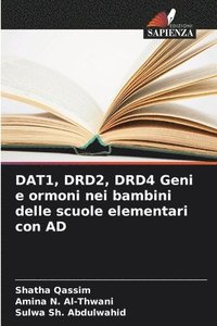 bokomslag DAT1, DRD2, DRD4 Geni e ormoni nei bambini delle scuole elementari con AD
