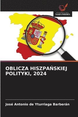bokomslag OBLICZA HISZPA¿SKIEJ POLITYKI, 2024