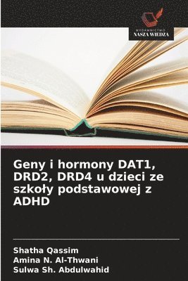 bokomslag Geny i hormony DAT1, DRD2, DRD4 u dzieci ze szkoly podstawowej z ADHD