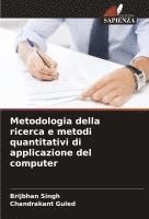 bokomslag Metodologia della ricerca e metodi quantitativi di applicazione del computer