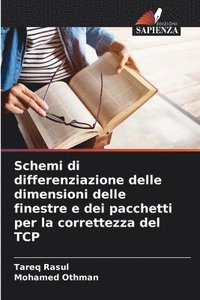 bokomslag Schemi di differenziazione delle dimensioni delle finestre e dei pacchetti per la correttezza del TCP