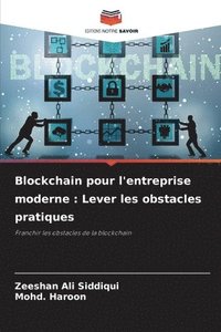 bokomslag Blockchain pour l'entreprise moderne: Lever les obstacles pratiques