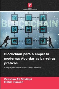 bokomslag Blockchain para a empresa moderna: Abordar as barreiras práticas