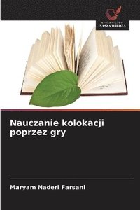 bokomslag Nauczanie kolokacji poprzez gry