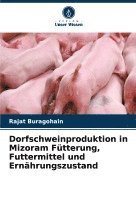 bokomslag Dorfschweinproduktion in Mizoram Fütterung, Futtermittel und Ernährungszustand