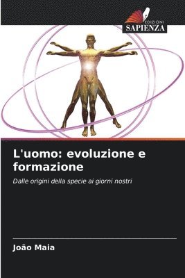 João Maia, João - L'uomo: evoluzione e formazione, Häftad