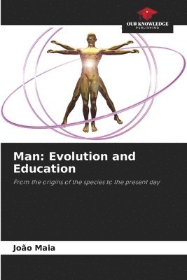 João Maia, João - Man: Evolution and Education, Häftad
