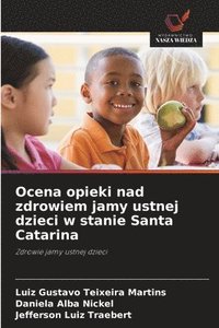 bokomslag Ocena opieki nad zdrowiem jamy ustnej dzieci w stanie Santa Catarina