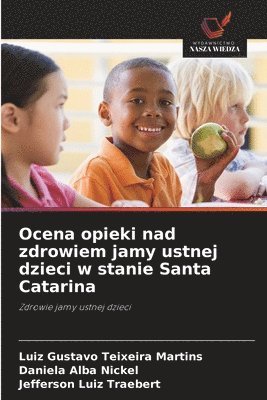 bokomslag Ocena opieki nad zdrowiem jamy ustnej dzieci w stanie Santa Catarina
