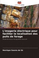 bokomslag L'imagerie électrique pour faciliter la localisation des puits de forage