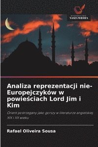 bokomslag Analiza reprezentacji nie-Europejczyków w powie?ciach Lord Jim i Kim