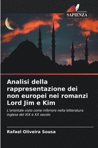 bokomslag Analisi della rappresentazione dei non europei nei romanzi Lord Jim e Kim