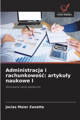 bokomslag Administracja i rachunkowo?c: artykuly naukowe I