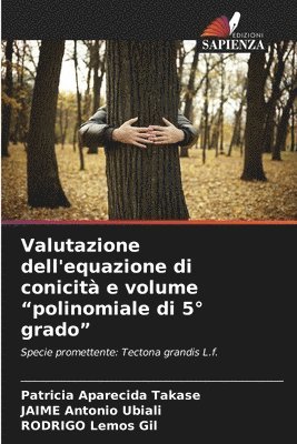 Patricia Aparecida Takase, Jaime Antonio Ubiali, Rodrigo Lemos Gil, JAIME Antonio Ubiali - Valutazione dell'equazione di conicità e volume "polinomiale di 5° grado", Häftad