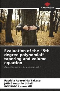 bokomslag Evaluation of the "5th degree polynomial" tapering and volume equation