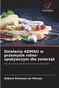 bokomslag Dzialania ADMAU w przemy?le rolno-spo?ywczym dla zwierz?t
