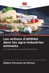 bokomslag Les actions d'ADMAU dans les agro-industries animales
