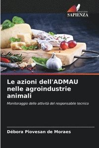 bokomslag Le azioni dell'ADMAU nelle agroindustrie animali