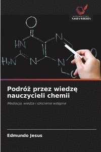 bokomslag Podró? przez wiedz? nauczycieli chemii