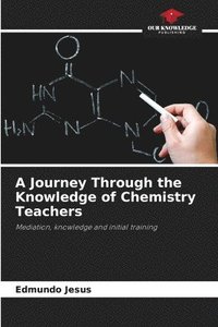 bokomslag A Journey Through the Knowledge of Chemistry Teachers