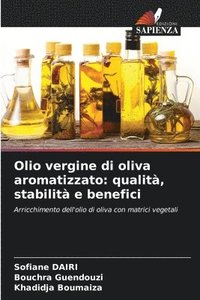 bokomslag Olio vergine di oliva aromatizzato: qualità, stabilità e benefici