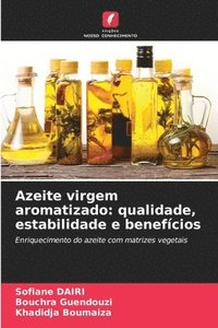 bokomslag Azeite virgem aromatizado: qualidade, estabilidade e benefícios