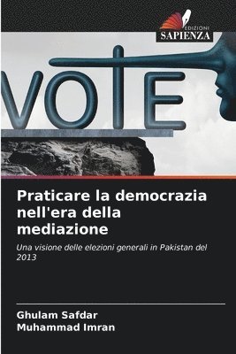 bokomslag Praticare la democrazia nell'era della mediazione