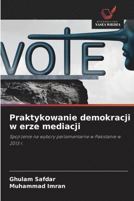 bokomslag Praktykowanie demokracji w erze mediacji