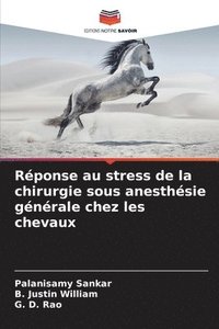 bokomslag Réponse au stress de la chirurgie sous anesthésie générale chez les chevaux