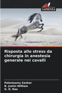 bokomslag Risposta allo stress da chirurgia in anestesia generale nei cavalli