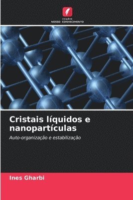 Ines Gharbi - Cristais líquidos e nanopartículas, Häftad