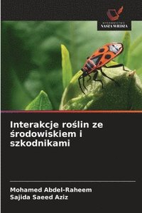 bokomslag Interakcje ro?lin ze ?rodowiskiem i szkodnikami
