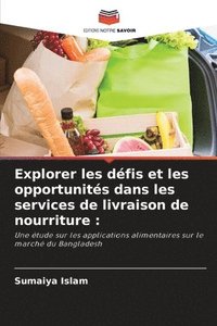 bokomslag Explorer les défis et les opportunités dans les services de livraison de nourriture :