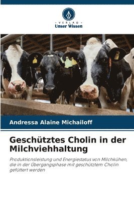 bokomslag Geschütztes Cholin in der Milchviehhaltung