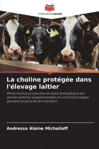bokomslag La choline protégée dans l'élevage laitier