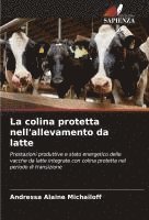 bokomslag La colina protetta nell'allevamento da latte