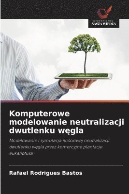 bokomslag Komputerowe modelowanie neutralizacji dwutlenku w?gla