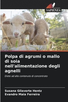 bokomslag Polpa di agrumi o mallo di soia nell'alimentazione degli agnelli
