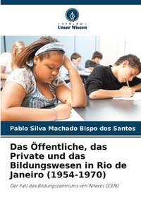 bokomslag Öffentliche, das Private und das Bildungswesen in Rio de Janeiro (1954-1970)