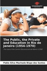 bokomslag The Public, the Private and Education in Rio de Janeiro (1954-1970)