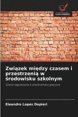 bokomslag Zwi¿zek mi¿dzy czasem i przestrzeni¿ w ¿rodowisku szkolnym