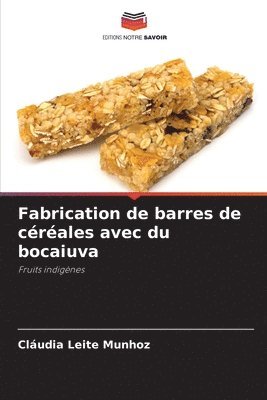 bokomslag Fabrication de barres de céréales avec du bocaiuva