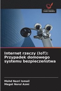 bokomslag Internet rzeczy (IoT): Przypadek domowego systemu bezpiecze?stwa