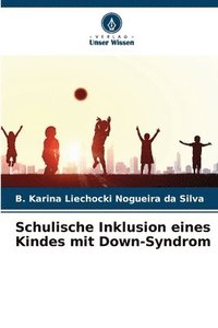 bokomslag Schulische Inklusion eines Kindes mit Down-Syndrom