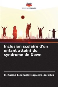bokomslag Inclusion scolaire d'un enfant atteint du syndrome de Down