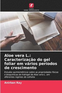 bokomslag Ray, A: Aloe vera L.: Caracterização do gel foliar em vários