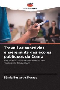bokomslag Travail et santé des enseignants des écoles publiques du Ceará